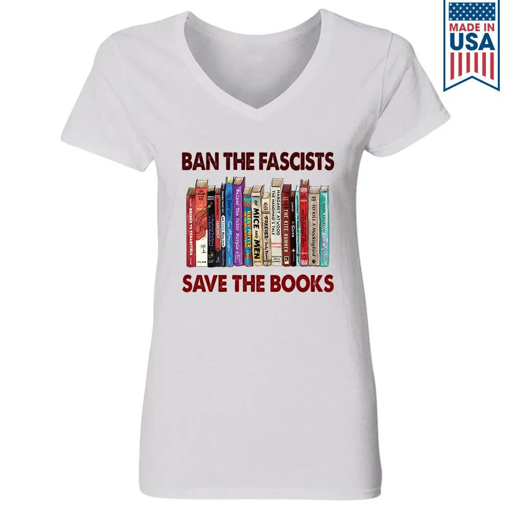 Ban The Fascists Save The Books Book Lovers Gift Women's V-neck T-shirt TSVW377