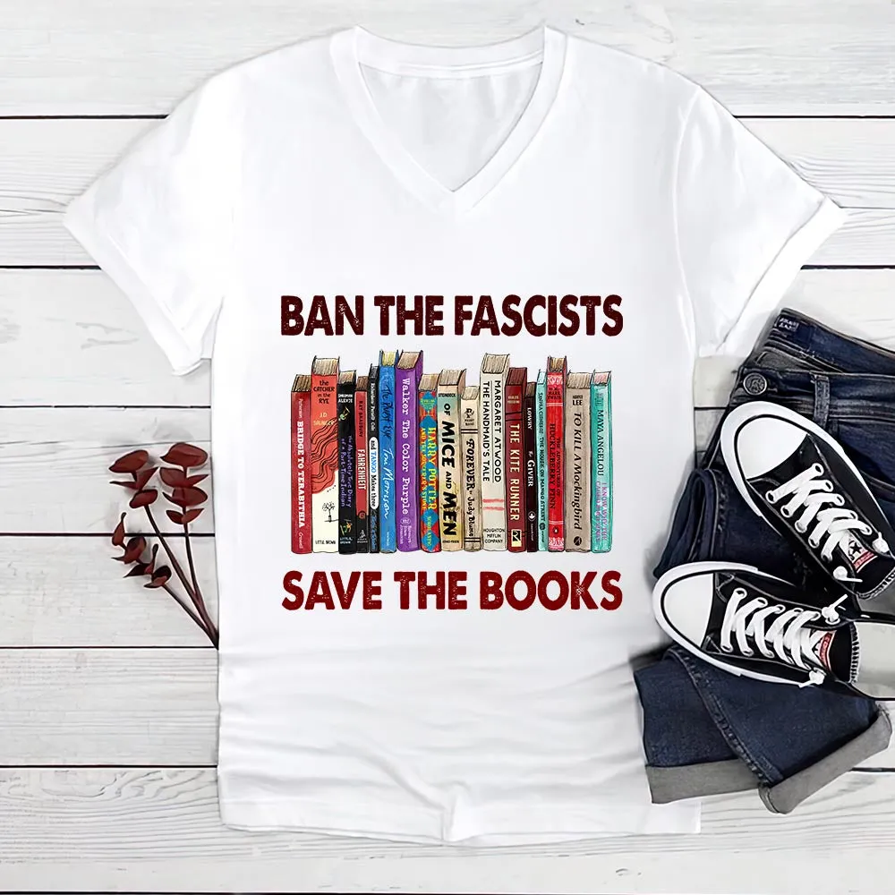 Ban The Fascists Save The Books Book Lovers Gift Women's V-neck T-shirt TSVW377