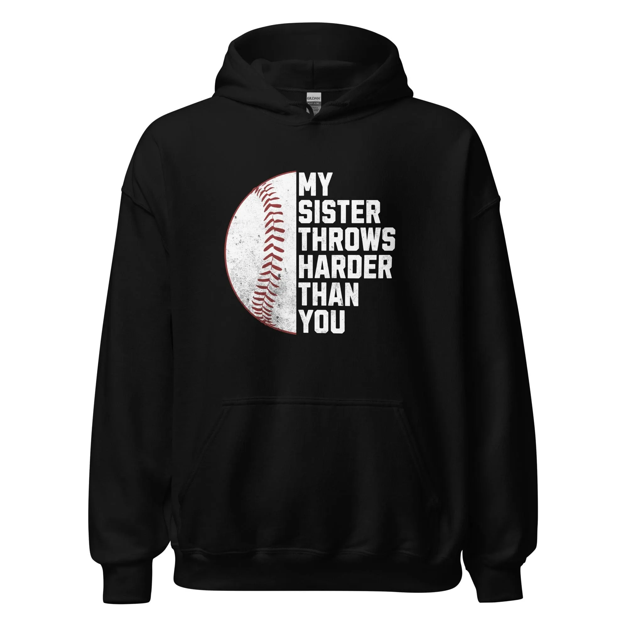 My Sister Throw Harder Than You - Adult Hoodie