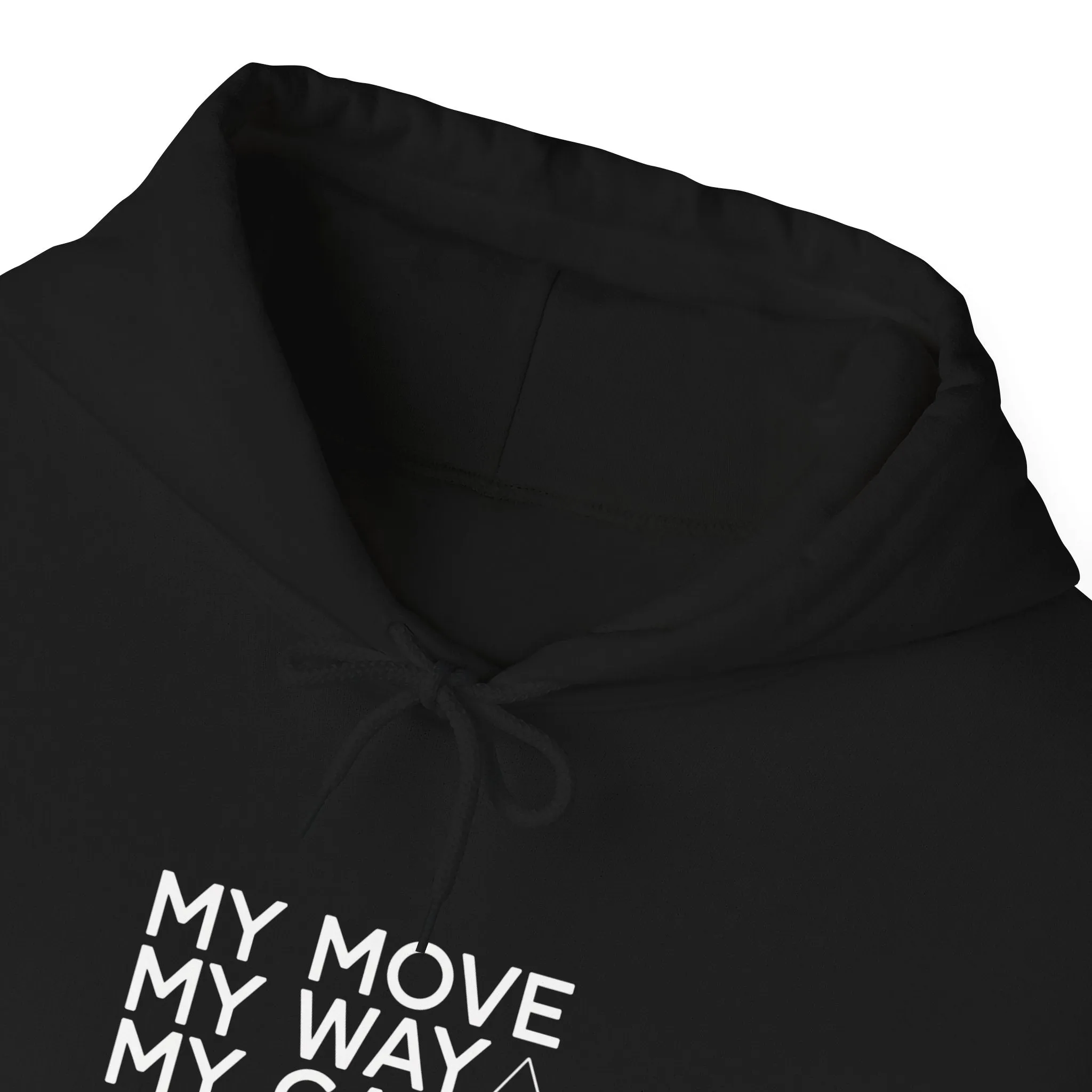 Unisex Black & White Hoodie - Empowering Streetwear 'My Move, My Way, My Game' Sweatshirt for Confidence, Self-Expression & Casual Wear
