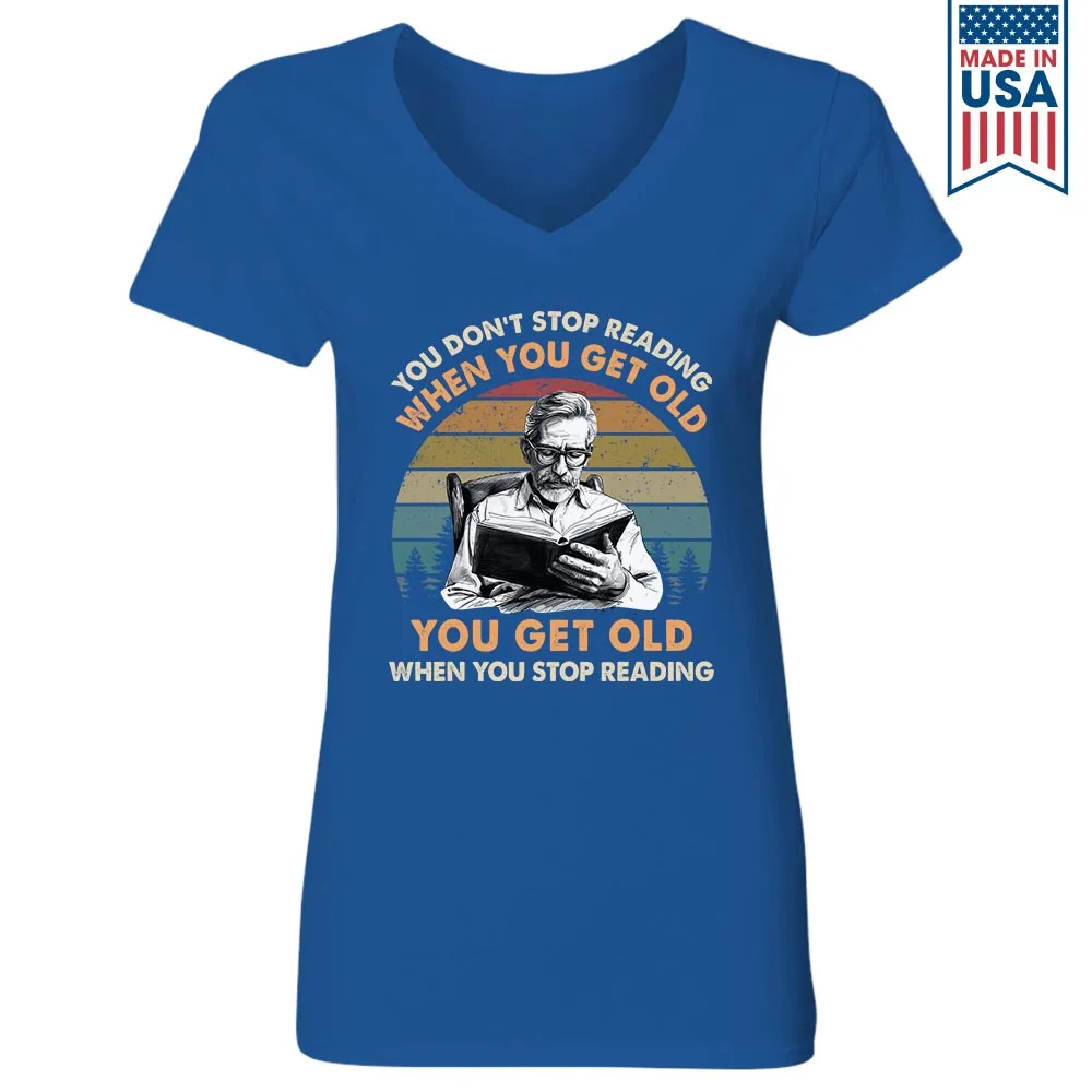 You Don't Stop Reading Book Lovers Gift Women's V-neck T-shirt TSVB542