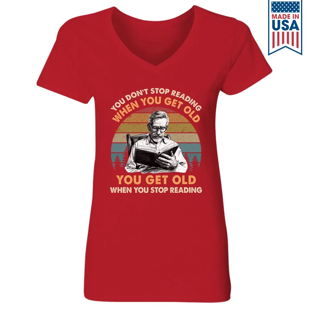 You Don't Stop Reading Book Lovers Gift Women's V-neck T-shirt TSVB542
