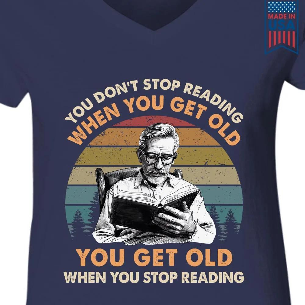 You Don't Stop Reading Book Lovers Gift Women's V-neck T-shirt TSVB542