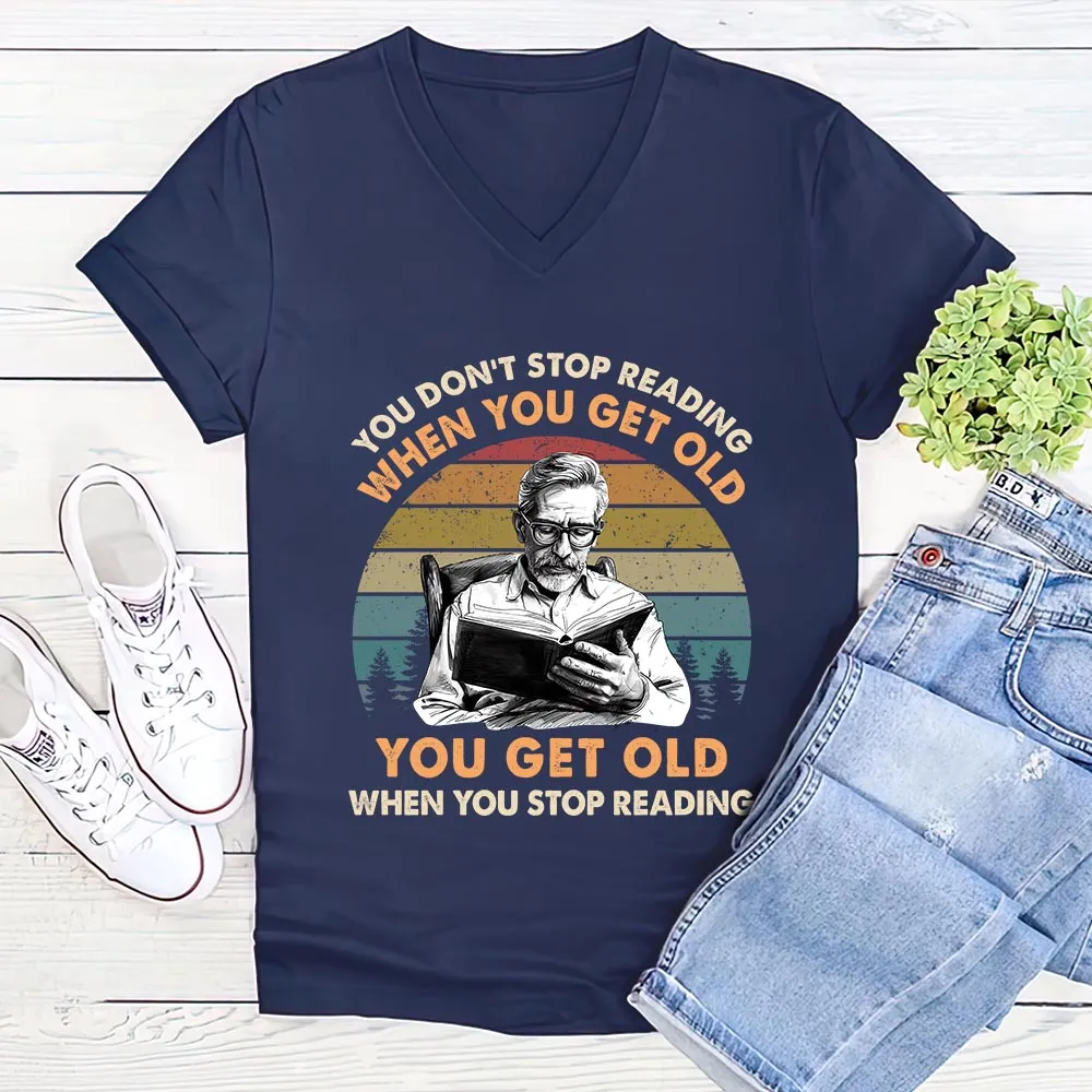 You Don't Stop Reading Book Lovers Gift Women's V-neck T-shirt TSVB542