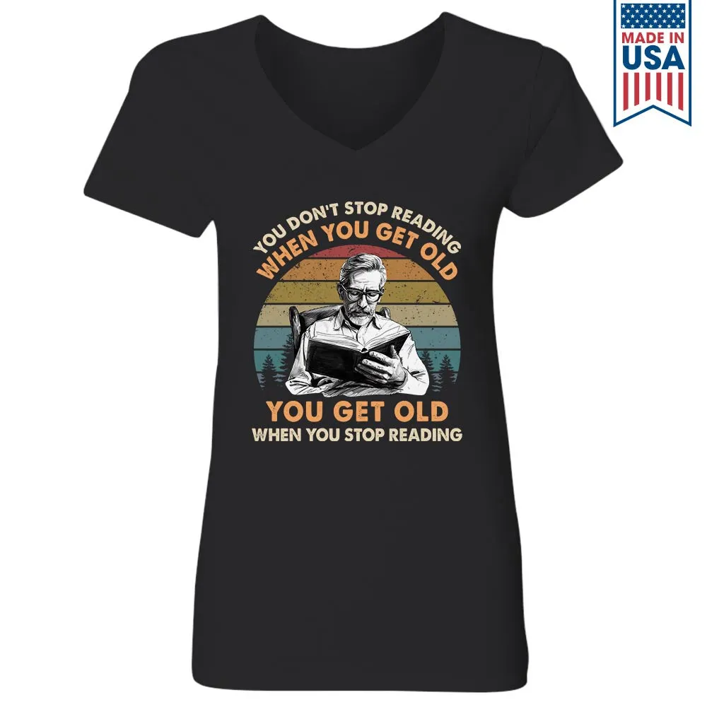 You Don't Stop Reading Book Lovers Gift Women's V-neck T-shirt TSVB542